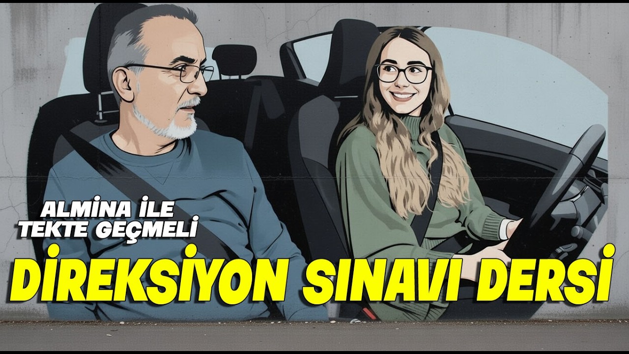 ALMİNA İLE TEKTE GEÇMELİ DİREKSİYON SINAVI DERSİ-#direksiyonsınavı