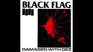 Black Flag - Damaged with Dez (Full LP RIP)