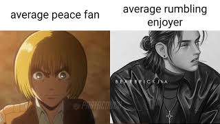 Average Peace Fan VS Average Rumbling Enjoyer