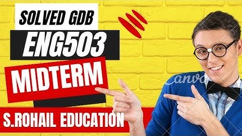 Eng503 GDB Solution || Perfect solution by @S.Rohail Education