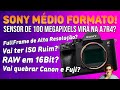 A Sony Quer Superar Canon e Fuji com a Sua Nova A7R 5 de 100 Megapixels! MedioFormato?