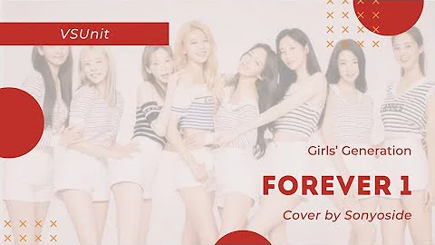 [VSUnit] Sonyoside - Forever 1 (Cover/Original by Girls’ Generation)