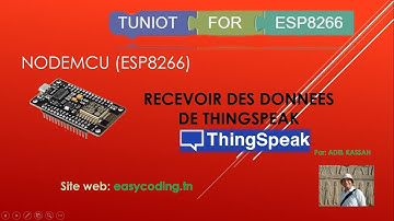C-04 NODEMCU (ESP8266) en Français: Recevoir des données de Thingpseak