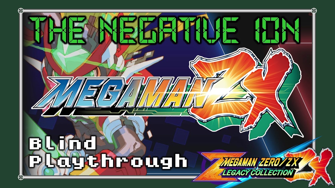 Mega Man Zero/ZX Legacy Collection - Blind Playthrough (Part 7
