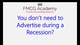 You don't need to Advertise during a Recession.