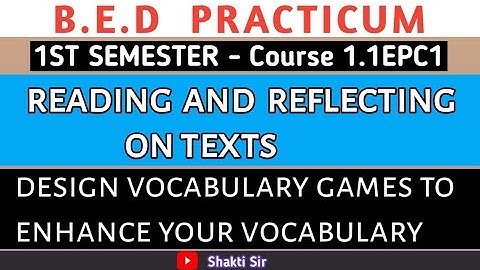 B.E.D Practicum ।। Semester - I ।। Course-1.1EPC-1 ।। Reading And Reflecting on Texts ।।Shakti Sir।।