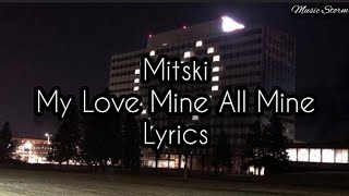 Mitski - My Love Mine All Mine (lyrics) | Music Storm