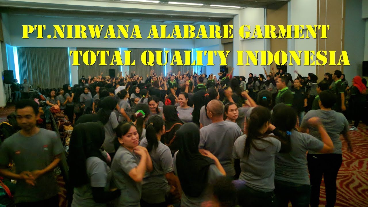 NIRWANA GROUP ( PT.NIRWANA ALABARE GARMENT ) TOTAL QUALITY INDONESIA