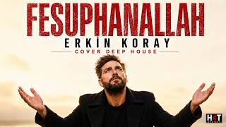 Arkası Gelmez Dertlerimin (Fesuphanallah) - Erkin Koray Cover Deep House H4T Remixes