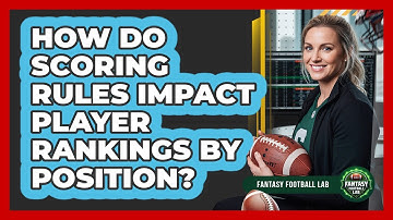 How Do Scoring Rules Impact Player Rankings By Position?