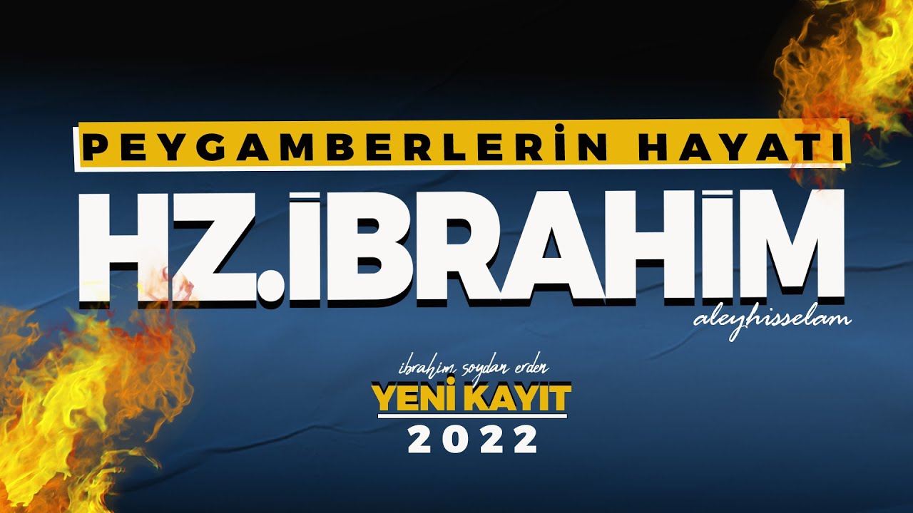 HZ.İBRAHİM'İN HAYATI (a.s) | İMTİHANIN EN BÜYÜKLERİNİ YAŞADI ( 2022 )