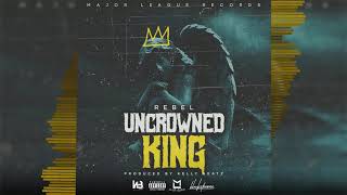 Rebel Sixx - Uncrowned King (Official Audio)