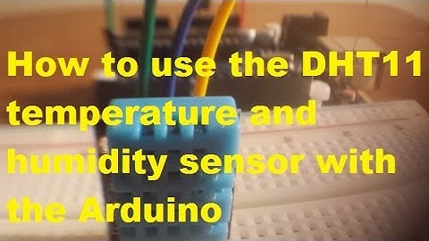 How to use the DHT11 temperature and humidity sensor with arduino