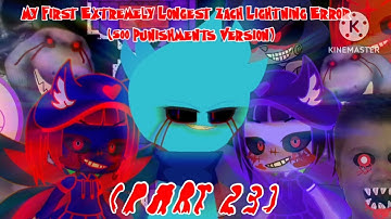 My First Extremely Longest Zach Lightning Error DELUXE (500 PUNISHMENTS VERSION.) (PART 23)
