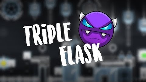 [Geometry Dash] Triple Flask by Experience D [Easy Demon]