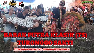 FULL BABAK PUTRA KLASIK TURONGGO SAKTI (TS)  JATHILAN TURONGGO KENCONO MUDHO GENDIBGAN JARAKAN