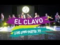 El Clavo | Live Love Party | Zumba® | Dance Fitness