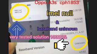 oppo a3s null imei & baseband unknown. very tested solution. without deleting any files.