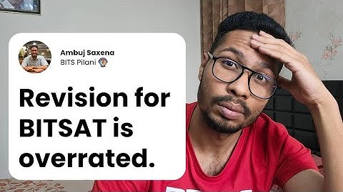Avoid this Revision Mistake to score 300 in BITSAT 2025