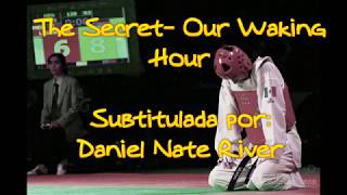 The Secret-Our Waking Hour Subtitulada