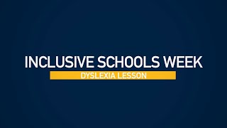 Inclusive Schools Week - Dyslexia Lesson