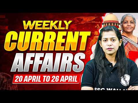 Weekly Current Affairs 2026 | 20th-26th April Current Affairs | Current Affairs for SSC | Krati Mam