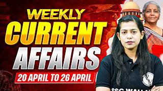 Weekly Current Affairs 2026 | 20th-26th April Current Affairs | Current Affairs for SSC | Krati Mam