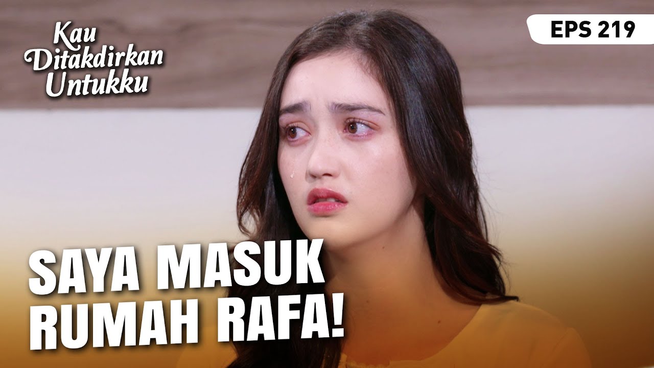 Alisha Sedih Dituduh Masuk Rumah Rafa Tanpa Izin | KAU DITAKDIRKAN UNTUKKU | EPS.219 (3/4)