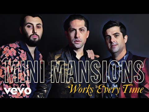 Mini Mansions - Works Every Time (Audio)