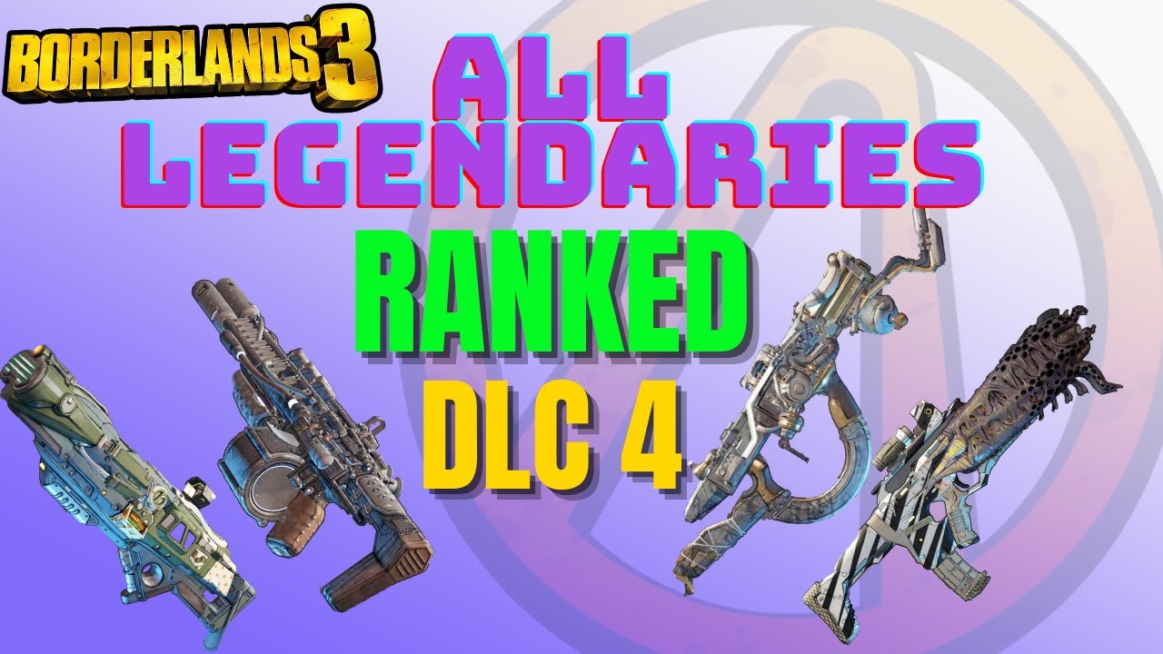 All Legendaries Ranked (Top 11) | DLC 4 | Borderlands 3