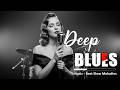 Deep Blues Music 🎸 Relaxing Slow Blues Songs 🎧 All-Time Best Collection Vol.5