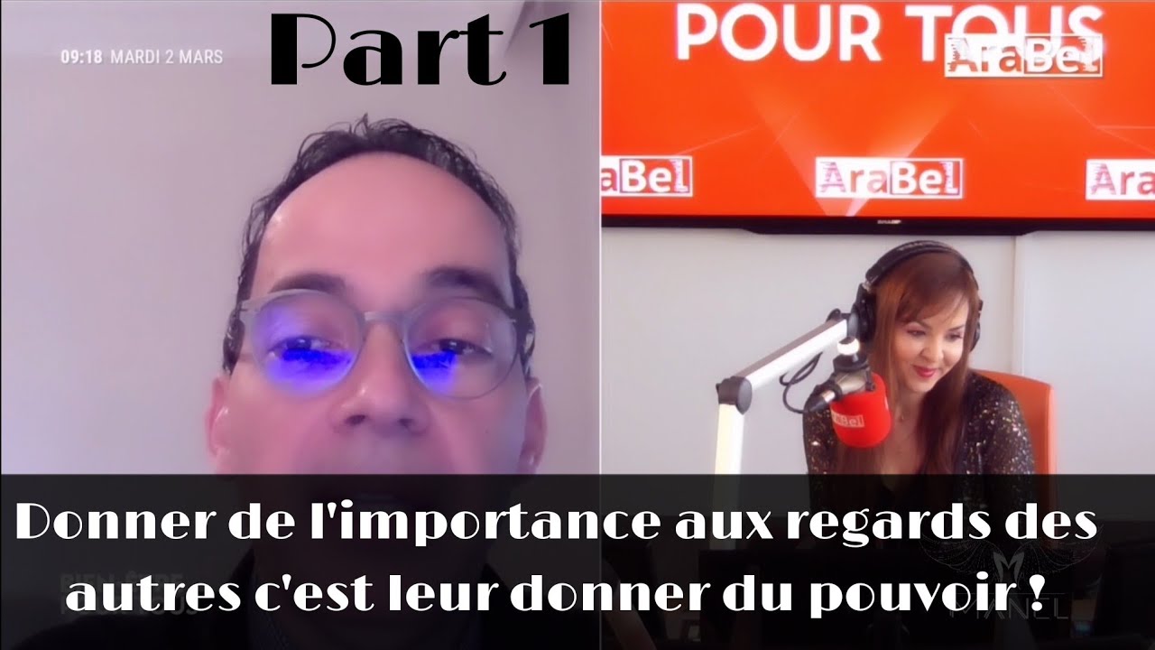 Comment ne plus se préoccuper du regard des autres? Part 1 - Almanjra Mohamed | ARABEL FM