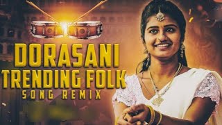 Trending Song Dorasani Telugu Folk Song Mix Master Dj Gulam Bolthe(6281580851)