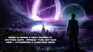 Video thumbnail of "Fedde Le Grand & Nicky Romero ft. Matthew Koma - Sparks (Turn Off Your Mind) Atmozfears & Audiotricz"