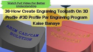 Celebrity 36-How to Create Engraving Toolpath on 3D Profile #How to Make Engraving Program on 3D Profile Profile