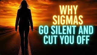 Why Sigma Female Suddenly Cut You Off the Harsh Truth