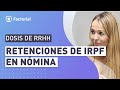 Todo sobre las RETENCIONES de IRPF en NÓMINA