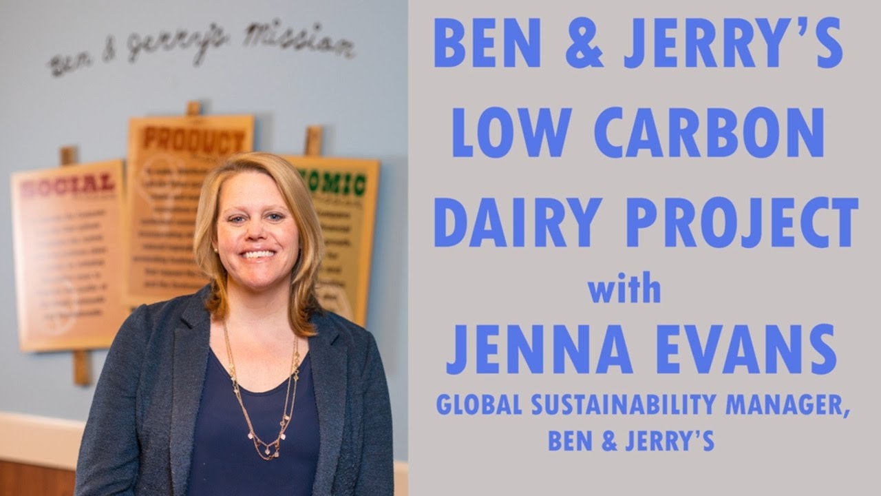 Ben & Jerry’s Low-Carbon Dairy Project with Global Sust… — Transcript