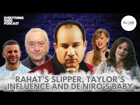 Rahat Fateh Ali Khan, Taylor Swift, Robert De Niro and more | Everything 9000 Podcast | Cloud 9000