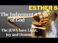 Esther 8  — Part 1 — Learn about the Judgement of God — The Jews get Haman's wealth