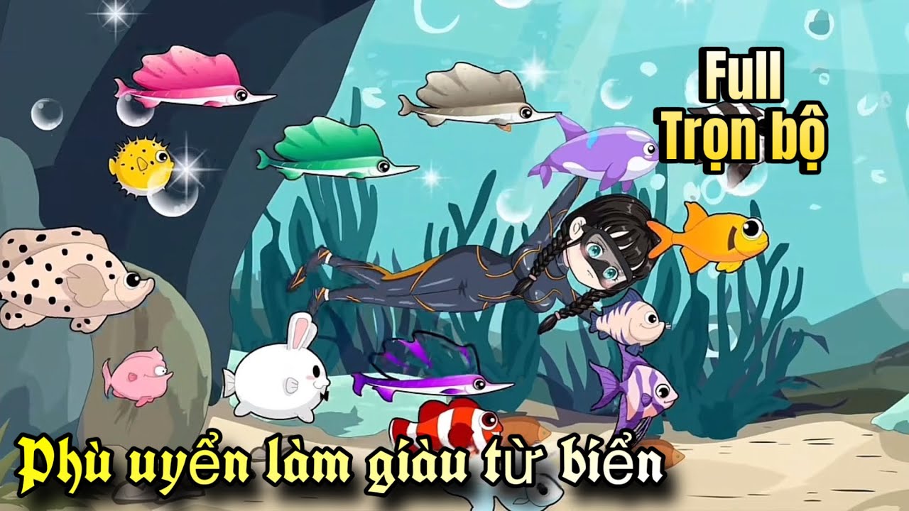 full trọn bộ  | phù uyển làm giàu từ biển || tái sinh để làm giàu - hoainam tv