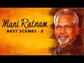 Mani ratnam best scenes 2  bombay  alai payuthey  kannathil muthamittal  uyire  iruvar  api