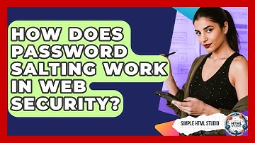 How Does Password Salting Work In Web Security? - Simple HTML Studio