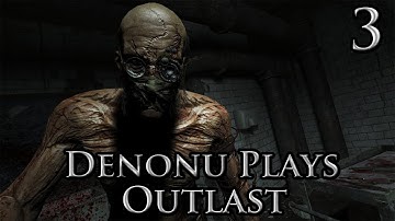 Denonu Plays Outlast  Gameplay 3  Finding The Security Card - (Denonu Plays) | Denonu Does Gaming