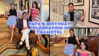 Celebrated Papa's Birthday At Taj Hotel