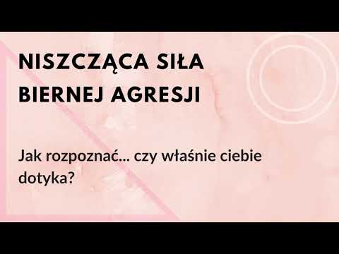 Wideo: Jak Rozpoznać Bierną Agresję?