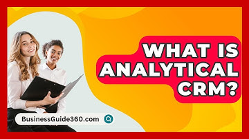 What Is Analytical CRM? - BusinessGuide360.com