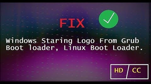 Fix Windows Starting Logo from Linux Grub Loader (Dual Boot), Fix Windows Crushed Logo Stuck on Boot