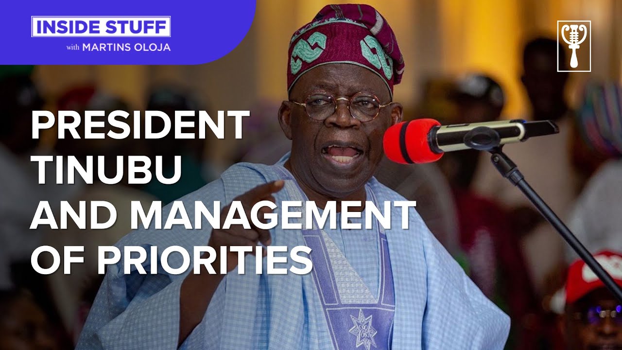 President Tinubu and management of priorities | Inside Stuff - YouTube