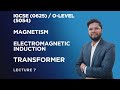 Transformer | Electromagnetic Induction | O-Level & IGCSE Physics | Part 7 | Physics with sms